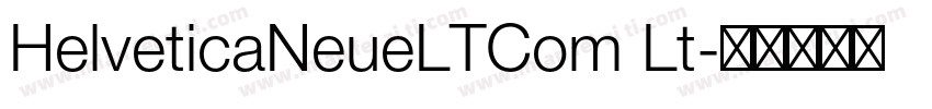 HelveticaNeueLTCom Lt字体转换